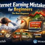 internet earning mistakes for beginners mostafa wordpress