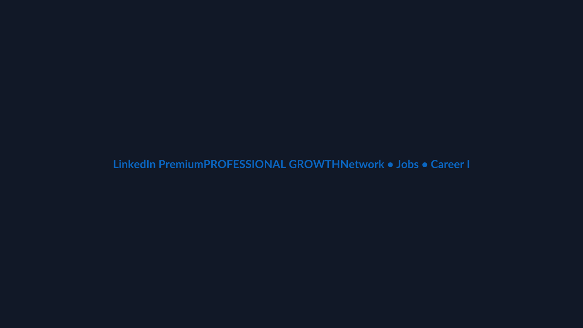 LinkedIn Premium لتطوير الحضور المهني والشبكة وفرص العمل