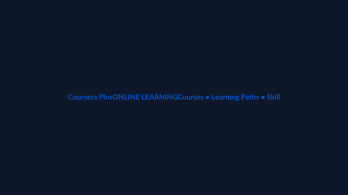 Coursera Plus للتعلم أونلاين عبر الدورات ومسارات التعلم وتطوير المهارات