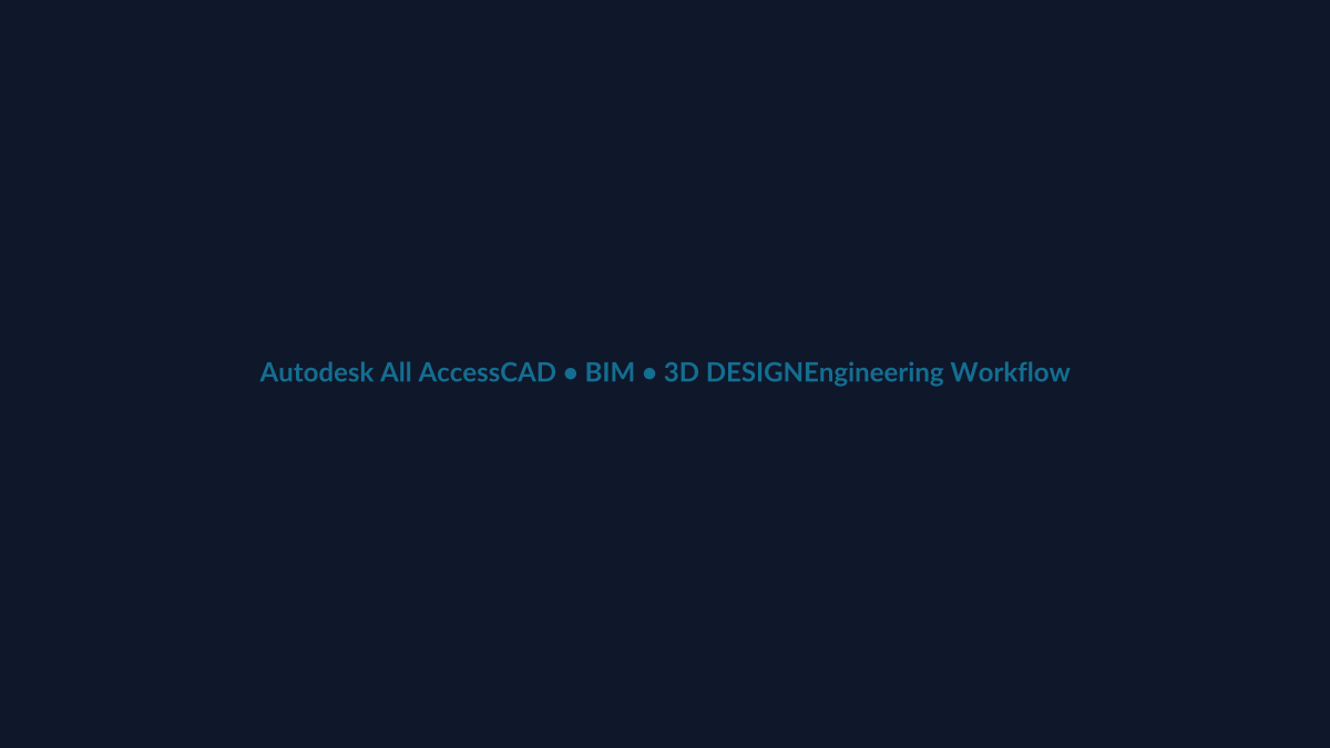 Autodesk All Access للتصميم الهندسي CAD وBIM والتصميم ثلاثي الأبعاد